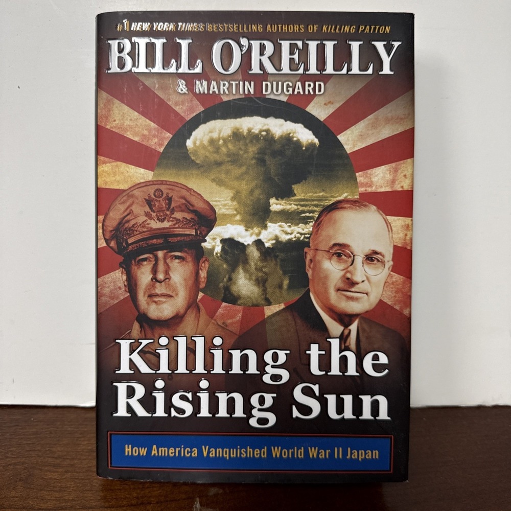 Killing the Rising Sun by Bill O' Reilly, FIRST EDITION
